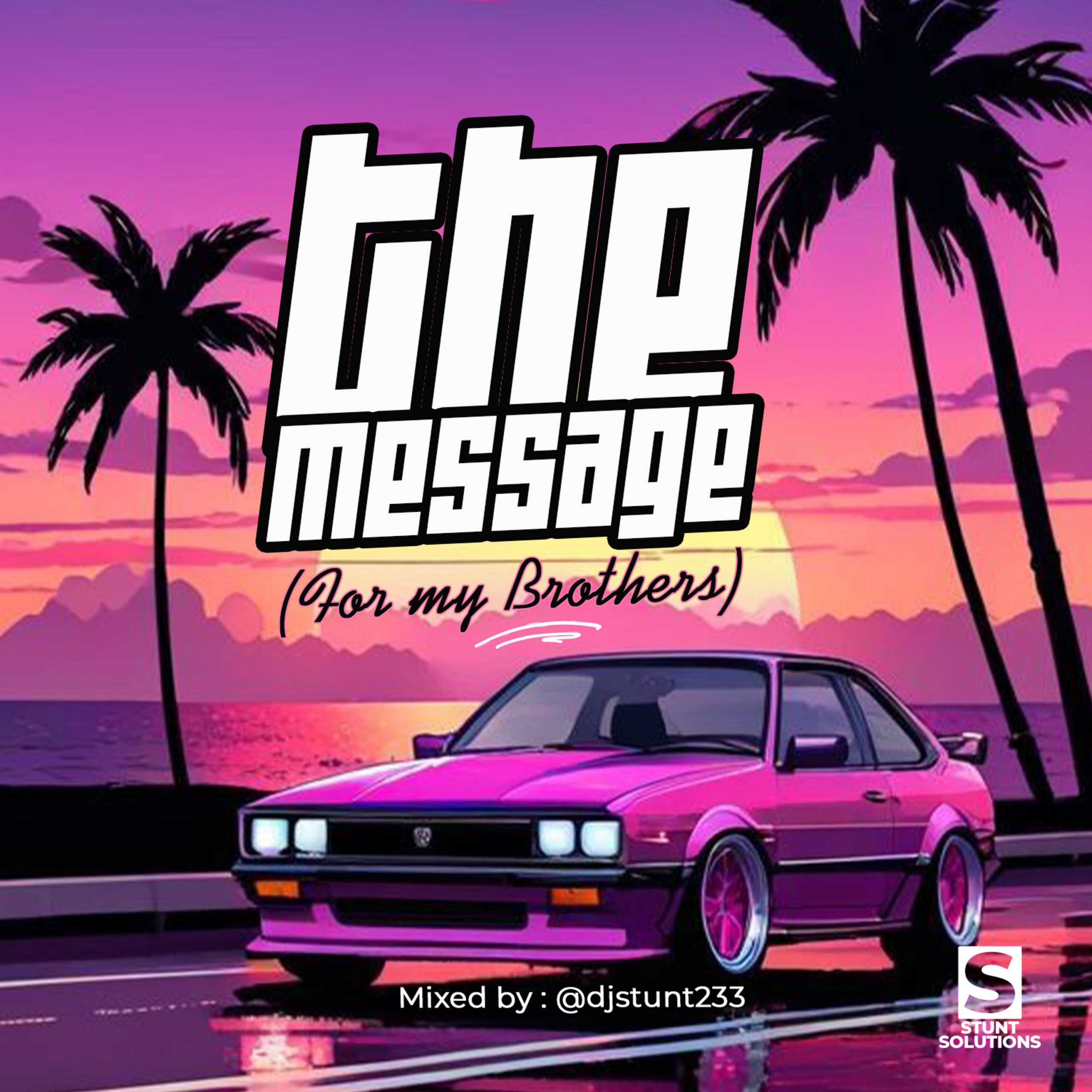 DJ Stunt Drops Latest Mixtape, 'The Message'